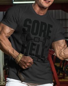 Sore As Hell Funny Motivational Workout Gym T-Shirt, Gym Gear, Gym Apparel, Workout Gift, Gift for Weightlifters, Gift for him This Sore As Hell Funny Motivational Workout T-Shirt for Men is the perfect gift for any gym lover. Made with very soft and lightweight blend of 60% cotton and 40% poly, it offers a comfortable and regular fit. With its manly fashion cut and side seams, this t-shirt combines style and comfort. Take your workout gear to the next level with this funny and comfortable gym t Pre-shrunk Crew Neck Workout T-shirt, Pre-shrunk Crew Neck T-shirt For Workout, Graphic Crew Neck T-shirt For Gym, Workout T-shirt With Sublimation Print And Short Sleeves, Workout T-shirt With Sublimation Print, Workout Short Sleeve T-shirt With Sublimation Print, Workout Shirt With Letter Print And Crew Neck, Crew Neck T-shirt With Letter Print For Workout, Crew Neck Workout Shirt With Letter Print