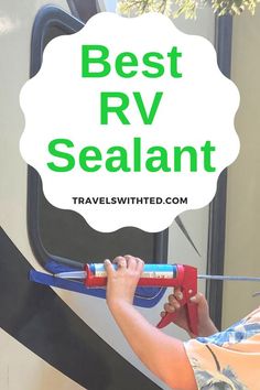 a boy is playing with his toy boat in front of the rv and text overlay reads best rv sealant