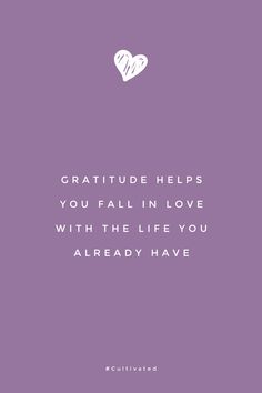 a purple background with the words, grateful help you fall in love with the life you already have