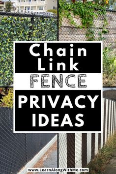 the words chain link fence privacy ideas are in black and white, with green plants behind them