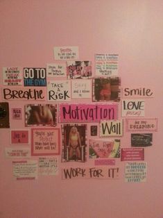 a pink wall with pictures and words on it that say motivational work for it