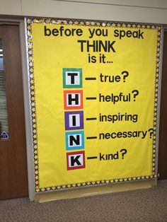 a bulletin board with the words think before you speak, think is it true? helpful?