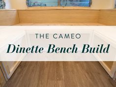 the campo dinette bench build with text overlay that reads, the cameo dinette bench build