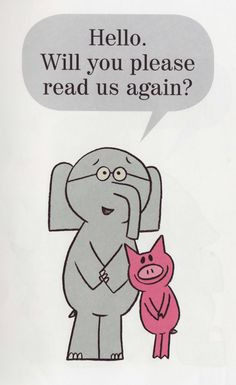 an elephant and pig are standing next to each other with the words hello, will you please read us again?