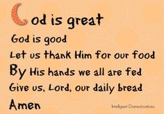 an orange background with the words od is great god is good let us thank him for our food by his hands we all are fed give us, lord, our daily bread amen