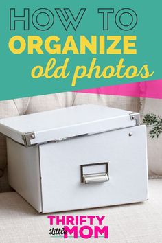 an old photo box with the title how to organize old photos