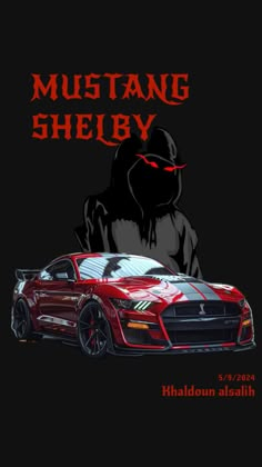 a red sports car with the words mustang shelby on it's side and a black background