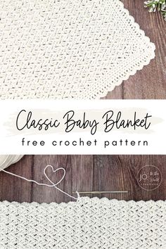 the crochet baby blanket pattern is shown with text that reads, classic baby blanket free crochet pattern