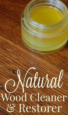 a jar of wood cleaner and restoreer sitting on top of a wooden table with the words natural wood cleaner and restoreer above it