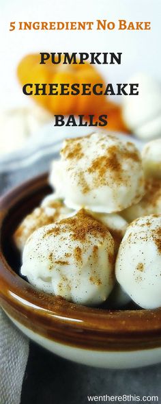 pumpkin cheesecake balls in a bowl with cinnamon sprinkles on top and the words, 5 ingredient no bake pumpkin cheesecake balls