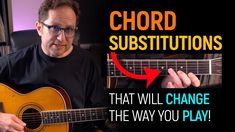 a man is playing an acoustic guitar with the words chords substitutions that will change the way you play