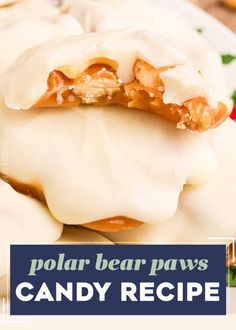 a close up of food on a plate with the words polar bear paws candy recipe