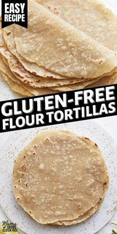 gluten - free flour tortillas on a plate with text overlay