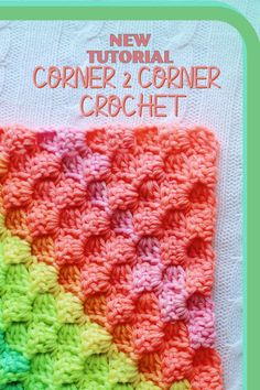 the crochet granny square is shown with text that reads, new tutor corner and corner crochet