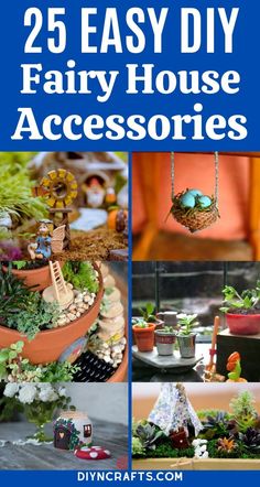 the cover of 25 easy diy fairy house accessories with pictures of plants and decorations