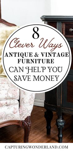 an antique furniture store with the words 8 clever ways antiques and vintage furniture can help you save money