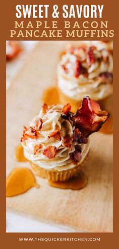 two cupcakes with bacon on top and the words sweet & savory maple bacon pancake muffins