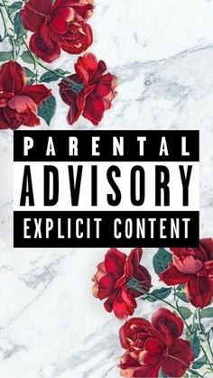 the words parental advisory and red flowers on a white marble background with black text that reads,