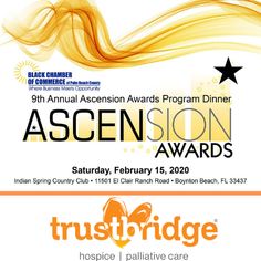 Black Chamber of Commerce - Ascension Awards honors businesses, business leaders and individuals who have ascended to the highest level of excellence in their chosen profession within Palm Beach County. Join us on February 15th, 2020, 6:00 pm at Indian Springs Country Club, Boynton Beach, FL. #Trustbridge #AscensionAwards #PalmBeachCounty Business Leaders, Chamber Of Commerce