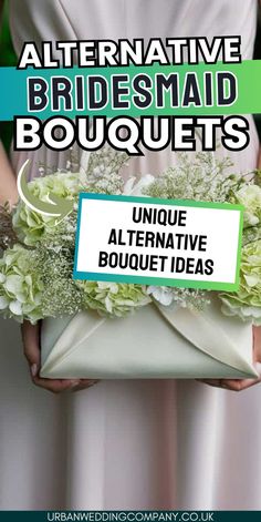 an advertisement for alternative bridesmad bouquets