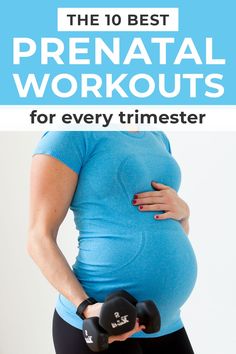 a pregnant woman holding two dumbs with the words, the 10 best prenatal workout