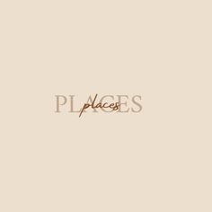 the word places written in brown ink on a beige background