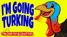 i'm going turking the learning station for children with an image of a turkey