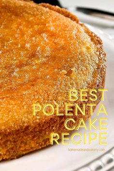 a piece of cake sitting on top of a white plate with the words best polenta cake recipe