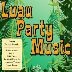 an album cover for luau party music