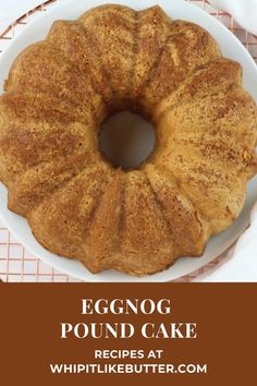 an eggnog pound cake on a plate with the words eggnog pound cake