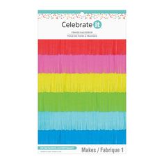 a package of colorful fringes with the words celebrate it on them in white lettering