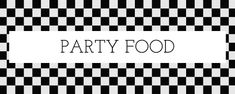 a black and white checkered pattern with the words party food written in large letters