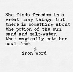 the quote from iron - word on white paper with black ink that reads, she finds freedom in a great many things, but there is something about the