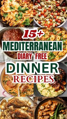 a collage of different dishes with text overlay that says mediterraneann diary free dinner recipes