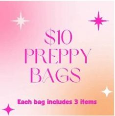 a pink background with stars and the words, $ 10 preppy bags each bag includes 3 items