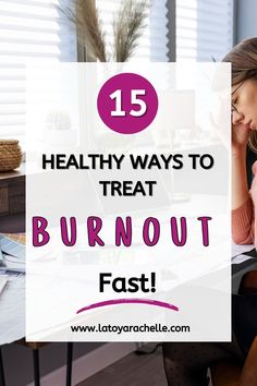 A Pinterest pin with the title "15 Healthy Ways to Treat Burnout Fast!" displayed over an image of a stressed woman sitting at a cluttered desk, holding her head in her hand. The website URL "www.latoyarachelle.com" is shown at the bottom of the pin. Work Burnout, Burnout Quotes, Energy And Motivation, Mom Burnout, Burnout Recovery, Feeling Burnt Out, Set Boundaries, Get Back On Track, I'm Tired