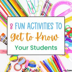 a pile of school supplies with the words 8 fun activities to get to know your students