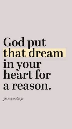 the words god put that dream in your heart for a reason