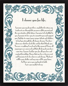 a poem written in blue on white paper with an ornate border and black frame, the words i choose you for life