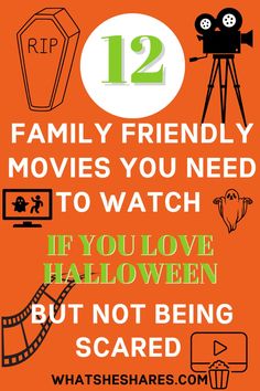 an orange poster with the words 12 family friendly movies you need to watch if you love halloween but not being scared