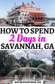 the words how to spend 2 days in savannah, ga on top of a boat