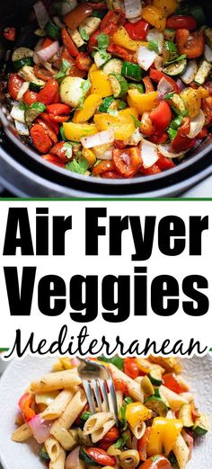 an air fryer veggies mediterranean dish is shown in this collage