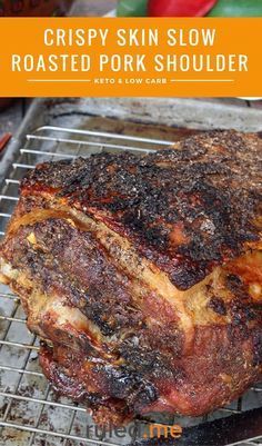 a close up of a steak on a grill with the words crispy skin slow roasted pork shoulder