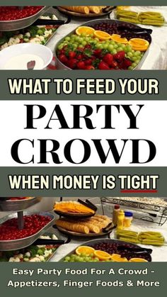 what to feed your party crowd when money is tight easy party food for a crowd appetizers, finger foods & more