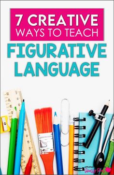 a book cover with school supplies on it and the title 7 creative ways to teach figureative language