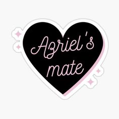 a heart sticker with the words ariel's mate written in pink on it