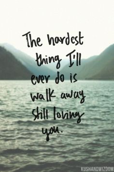 This IS and WILL BE the hardest thing I will ever do. But what is meant to be, will and what is not to be, won't.  Sadly, as much as I wanted this to work it isn't and is breaking my heart. Goodbye.... Frases Love, Loving You, Robert Kiyosaki, Breakup Quotes, Visual Statements, Still Love You, Heart Quotes, Tony Robbins, My Heart Is Breaking