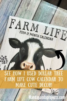 Dollar Tree Calendars are not just for keeping track of the days, they’re for crafting up cute decor for your home! This “Farm Life” Cow Calendar print got a makeover with some sunflowers, and now its a super cute piece of easy and affordable DIY Dollar Tree decor. Cow Gifts Diy, Diy Cow Decor Ideas, Dollar Tree Calendar Crafts, Cow Decor