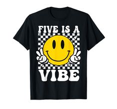 a black t - shirt that says five is a vibe with a smiley face on it