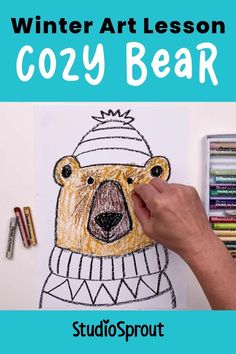 a drawing of a bear wearing a hat and sweater with the words winter art lesson cozy bear